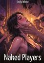 "Emily White", "Naked Players". Illustration: Intensiver Blickkontakt zwischen einem Paar auf einer Party; umgeben von Zuschauern.