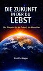 Fox Hardegger: Die Zukunft in der du lebst, Buch