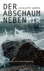 "Der Abschaum neben mir" von Lieselotte Kamper, Nach einer wahren Begebenheit. Meer und Felsen im Hintergrund.