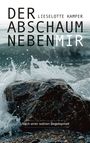 "Der Abschaum neben mir" von Lieselotte Kamper. Unten: "Nach einer wahren Begebenheit". Brandung über Felsen im Hintergrund.