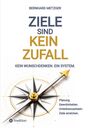 BERNHARD METZGER: ZIELE SIND KEIN ZUFALL. Kein Wunschdenken, sondern ein System. Treppe zu leuchtendem Punkt oben.