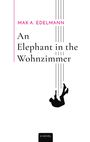 „MAX A. EDELMANN, An Elephant in the Wohnzimmer.“ Silhouette einer fallenden Person und schwarze Linien.