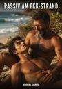 "PASSIV AM FKK-STRAND" oben, "MANUEL GARCÍA" unten. Zwei Männer entspannt am Strand, einer liegt im Schoß des anderen.