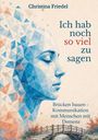 Titel: "Ich hab noch so viel zu sagen". Unten: "Brücken bauen - Kommunikation mit Menschen mit Demenz". Linke Seite: bunte Mosaik-Illustration eines Gesichts.