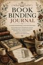 "Book Binding Journal" steht im Zentrum, umgeben von Werkzeugen, Notizen und gebundenen Büchern auf einem Holztisch.