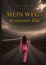 ELLI NOWACK - MEIN WEG - in unserer Ehe. Frau im rosa Anzug geht eine Straße in einer Berglandschaft entlang.