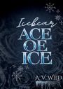 "Icebear Ace of Ice" und "A.V. Wild" in eisblauen Buchstaben, umgeben von Schneeflocken und Eiskristallen.