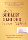 Titel: "Auch Seelenkleider haben Löcher!" Von Dr. med. dent. Thomas H. Zell; Buch über Aurachirurgie. Hintergrund: Gelb.