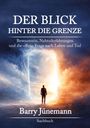 „DER BLICK HINTER DIE GRENZE“ von Barry Jünemann, Sachbuch. Person steht vor einem leuchtenden Portal, umgeben von blauem und rotem Licht.
