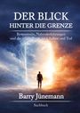 Text: "DER BLICK HINTER DIE GRENZE", darunter "Bewusstsein, Nahtoderfahrungen", "Barry Jünemann", "Sachbuch". Silhouette vor lichtdurchflutetem Tor, umgeben von blauem und orangem Himmel.