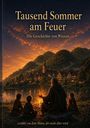 "Tausend Sommer am Feuer. Die Geschichte von Wiesen. Erzählt von dem Mann, der nicht älter wird." Illustration: Personen am Lagerfeuer vor Dorfkulisse.
