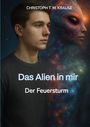 Oben: CHRISTOPH T. M. KRAUSE. Mittig: Das Alien in mir. Unten: Der Feuersturm. Ein Mensch und ein Alien nebeneinander.