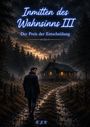 „Inmitten des Wahnsinns III: Der Preis der Entscheidung“ in blauer Schrift. Eine Person vor einer Waldhütte im Dämmerlicht.
