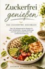 "Zuckerfrei genießen. Das Zuckerfrei Kochbuch. Über 150 Rezepte..." Schale mit Gemüse, Hühnchen und Quinoa.