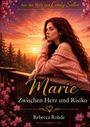 Rebecca Rohde: Marie - Zwischen Herz und Risiko, Buch