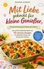 "Mit Liebe gekocht für kleine Genießer. Gesunde Ernährung für Kinder ab 4 Jahren. 150 einfache Rezepte. Bild von Auflauf mit Gemüse."