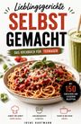 "Lieblingsgerichte selbst gemacht: Das Kochbuch für Teenager mit 150 Rezepten. Pasta mit Tomatensoße, grüner Smoothie."