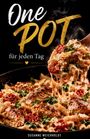 "One Pot für jeden Tag" zeigt eine dampfende Pfanne mit cremiger Pasta, Hühnchen und Tomaten.