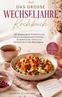 Titel: "Das große Wechseljahre Kochbuch". Untertitel: "150 alltagstaugliche Wohlfühlrezepte".  
Schale mit Kürbisgericht, Tasse Tee.