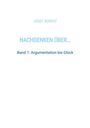 Schlichte Titelseite mit Text: "JOSEF BORDAT, NACHDENKEN ÜBER... Band 1: Argumentation bis Glück".