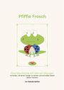 "Pfiffie Frosch" Illustration: Ein grüner Frosch mit buntem Körper, sitzt auf einem Seerosenblatt. Darunter eine Blume.