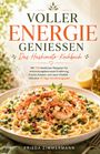 Frieda Zimmermann: VOLLER ENERGIE GENIESSEN - Das Hashimoto-Kochbuch, Buch
