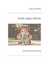 Oben: "Inke Jochims". Mitte: "Zucker, Vagus, Bulimie". Unten: "Eine Zusammenfassung". Ein Clown sitzt auf einer Bank im Freien.