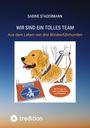 "Wir sind ein tolles Team" von Sabine Stadermann. Illustration eines Blindenführhundes mit "Ignoriere mich!"-Schild.
