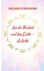 Text: "Melanie Ackermann. Aus der Weisheit und dem Lichte – Gedichte." Verzierte Blumenbordüre, pastellfarbener Hintergrund.