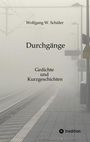 Titel: "Durchgänge", Gedichte und Kurzgeschichten von Wolfgang W. Schüler. Hintergrund: Nebeliger Bahnsteig.