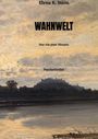Text: "Elena K. Stein, Wahwelt, Nur ein paar Monate, Psychothriller." Hintergrund: Landschaftsgemälde mit Hügel.