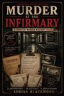 "Murder at the Infirmary", "A Hospital Murder Mystery Puzzle", "Confidential", "Post-mortem Report", "Adrian Blackwood".