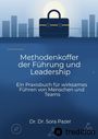"Methodenkoffer der Führung und Leadership. Ein Praxisbuch für wirksames Führen von Menschen und Teams. Dr. Dr. Sora Pazer." 

Illustration: Eine Aktentasche vor einer Skyline.