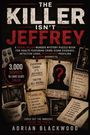 „THE KILLER ISN'T JEFFREY“: Ein Mystery-Buch mit 3.000 Verdächtigen. Stimmungsvolle Illustrationen mit Texten zu Beweisen.