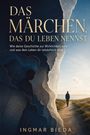 Text: "Das Märchen, das du Leben nennst". Ein Pfad führt zu einem Horizont mit einer Person. Links abstrakte Illustration.