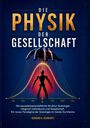 Buchtitel: Die Physik der Gesellschaft. Eine Roboterhand über einer Figur mit einer Gauß-Kurve im Hintergrund.