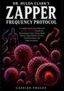 Cassian Thales: Dr. Hulda Clark's Zapper Frequency Protocol, Buch