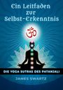 Ein Leitfaden zur Selbst-Erkenntnis. Die Yoga Sutras des Patanjali. James Swartz. Silhouette im Meditationssitz mit Chakra-Symbolen.
