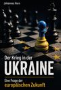 Johannes Horn: Der Krieg in der Ukraine, Buch