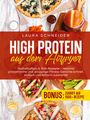 Text: "Laura Schneider - High Protein aus dem Airfryer" und "BONUS: Zugriff auf 1000+ Rezepte". Verschiedene Gerichte.