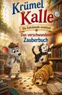 "Krümel Kalle, Die Keksbande ermittelt, Das verschwundene Zauberbuch. Hinweis: Achte auf Zeichen und versteckte Spuren!"  
Eine Maus, Katze und Hund in einer Bibliothek.