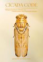 „CICADA CODE: Maßgeschneiderte Software zur Transformation des physischen Körpers, gechannelt von Niclas Dreier.“ Darunter eine goldene Zikade.