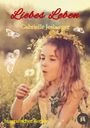 „Liebes Leben“ steht oben in roter Schrift, darunter „Gabrielle Jesberger“. Ein Kind pustet einen Löwenzahn im Feld.