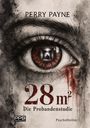 „Perry Payne, 28 m²: Die Probandenstudie, Psychothriller“, großes Auge mit Raum im Inneren.