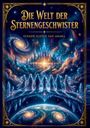 „DIE WELT DER STERNENGESCHWISTER“ von Susann Eleisia San’Anara. Fantastische Illustration mit Figuren, Galaxien, Schloss.