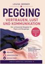„Pegging: Vertrauen, Lust und Kommunikation“ von Louisa Werner. Ratgeber für Paare, auf einem Bett mit Spielzeug.