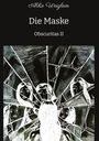 „Die Maske - Obscuritas II“ von Alice Weiglein. Eine Illustration mit zerbrochenen Spiegelscherben und Gesichtern.