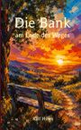 „Die Bank am Ende des Weges“ und „Ralf Hilles“. Gemälde mit Bank, Baum, Pfad und farbenfrohem Sonnenuntergang.