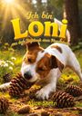 "Ich bin Loni aus dem Tagebuch einer Hundedame" in großen gelben Buchstaben, Hund mit Tannenzapfen im Maul.