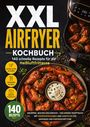 XXL AIRFRYER KOCHBUCH: 140 Rezepte. Heißluftfritteuse, knusprig, gesund. Bild von Hähnchenflügeln in einer Fritteuse.